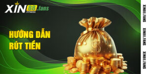 Hướng dẫn rút tiền Xin88