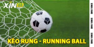 Kèo rung - Running Ball trong bóng đá