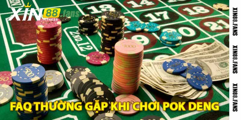 faq thường gặp khi chơi pok deng